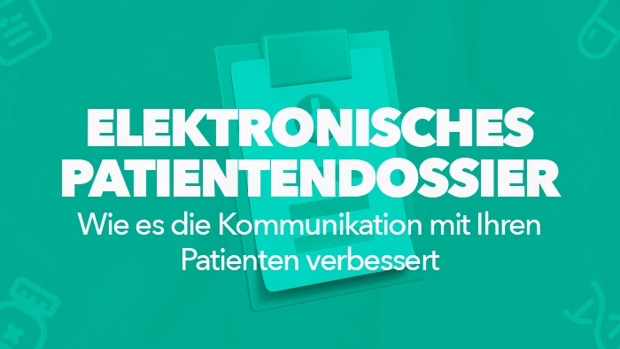 Kommunikation elektronisches Patientendossier